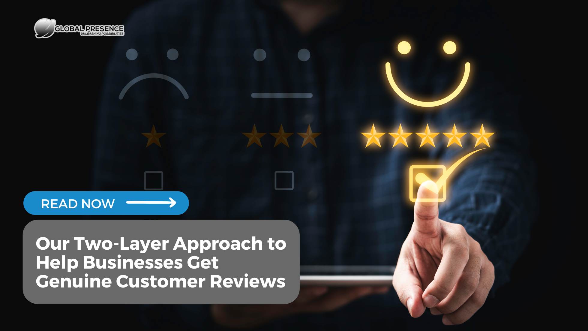 Our Two-Layer Approach to Help Businesses Get Genuine Customer Reviews